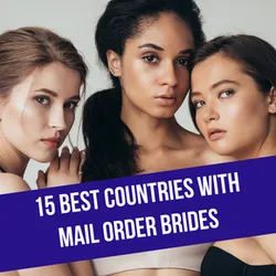 Best Countries to Find a Mail Order Bride—Picks for Successful Matches